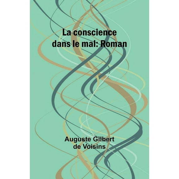 La conscience dans le mal: Roman, (Paperback)