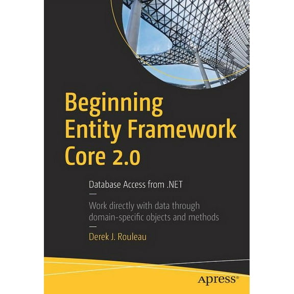 Beginning Entity Framework Core 2.0: Database Access from .Net, (Paperback)