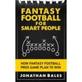 thumbnail image 1 of Pre-Owned Fantasy Football for Smart People: How Fantasy Football Pros Game Plan to Win (Paperback) by Jonathan Bales, 1 of 1
