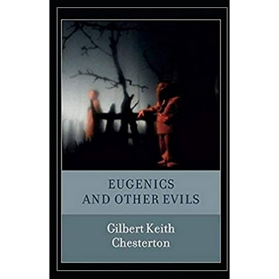Eugenics and Other Evils Illustrated (Paperback)