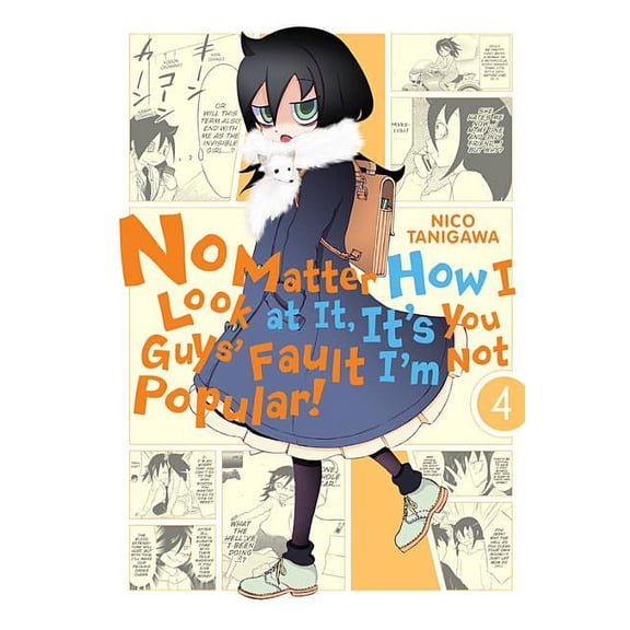 No Matter How I Look at It, It's You Guy No Matter How I Look at It, It's You Guys' Fault I'm Not Popular!, Vol. 4, Book 4, (Paperback)