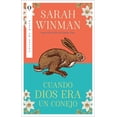 thumbnail image 1 of Libro Cuando Dios Era Un Conejo Tapa Blanda, Autor Sarah Winman, Editorial Plata, 1 of 2