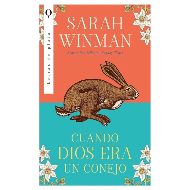 Libro Cuando Dios Era Un Conejo Tapa Blanda, Autor Sarah Winman, Editorial Plata