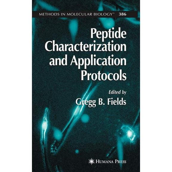 Methods in Molecular Biology Peptide Characterization and Application Protocols, Book 386, (Hardcover)