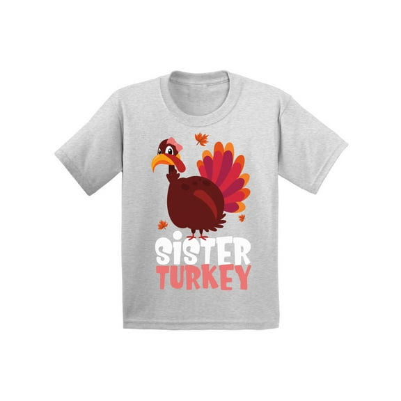 Awkward Styles Thanksgiving T-Shirt Sister Turkey Kids T Shirts