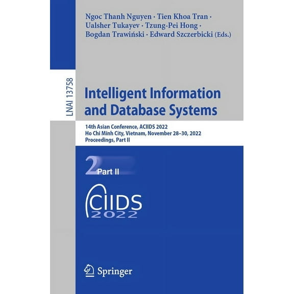 Intelligent Information and Database Systems: 14th Asian Conference, Aciids 2022, Ho CHI Minh City, Vietnam, November 28, (Paperback)