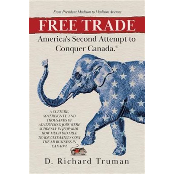 Pre-Owned Free Trade: America's Second Attempt to Conquer Canada, (Paperback)