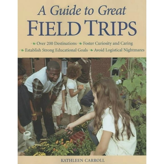 A Guide to Great Field Trips (Paperback)