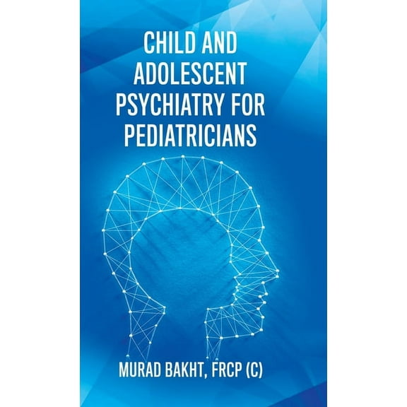 Child and Adolescent Psychiatry for Pediatricians, (Hardcover)