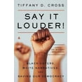 thumbnail image 3 of Say It Louder!: Black Voters, White Narratives, and Saving Our Democracy, 3 of 6