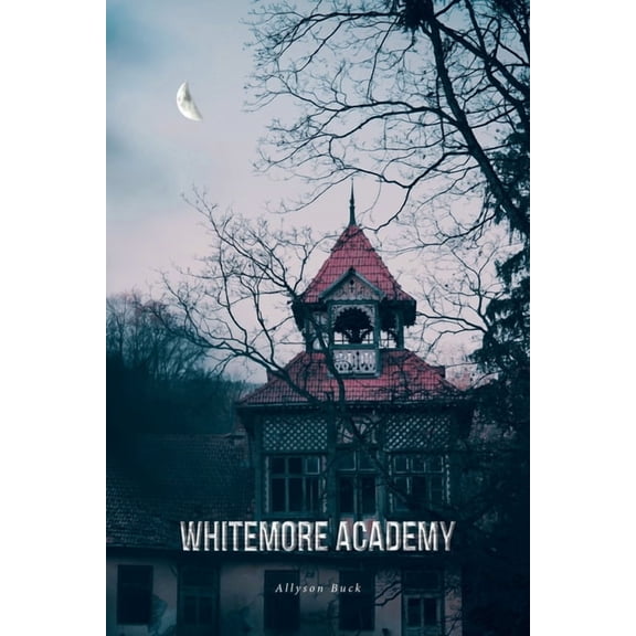 Whitemore Academy, (Paperback)