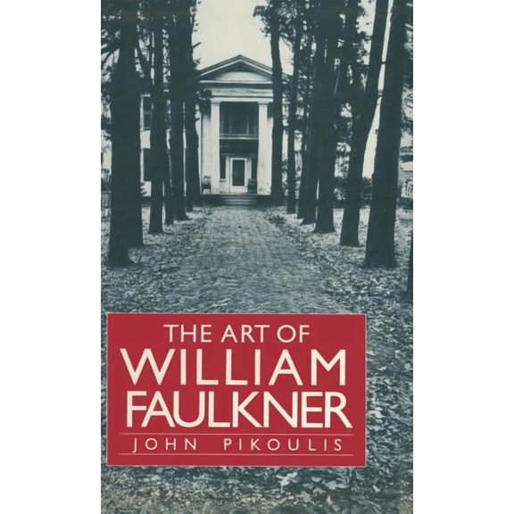 The Art of William Faulkner, (Hardcover)