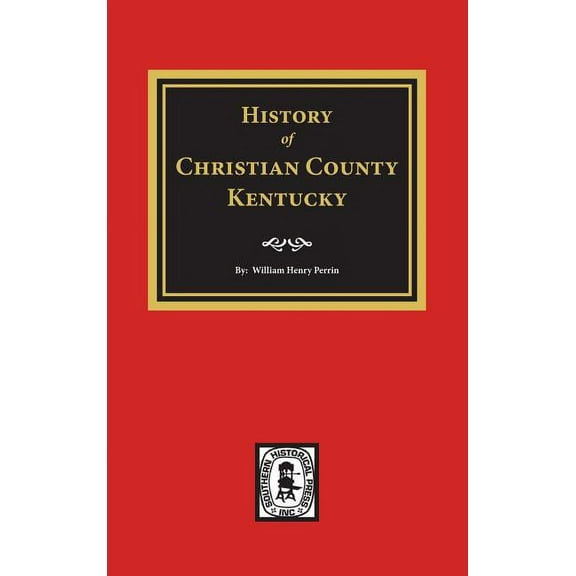 History of Christian County, Kentucky. (Hardcover)