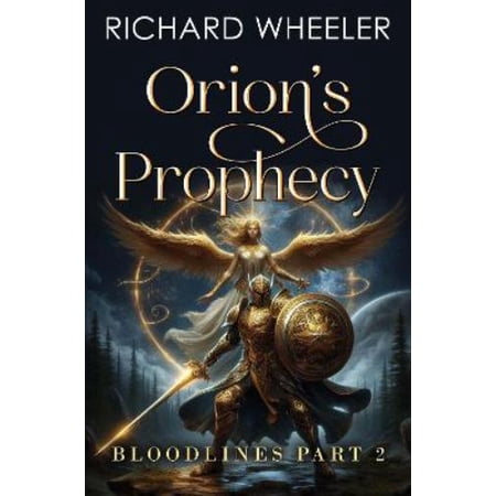 Richard Wheeler Orion&rsquo;s Prophecy - Bloodlines Part 2 (Paperback)