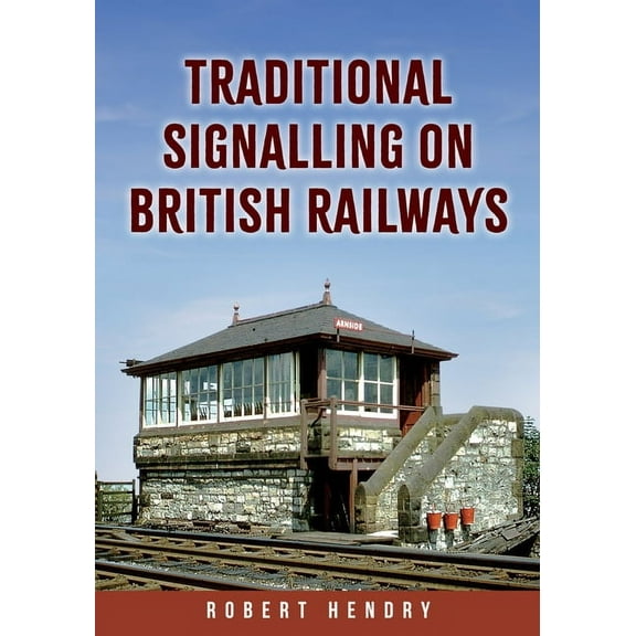 Traditional Signalling on British Railways, (Paperback)
