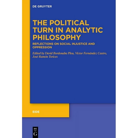 Eide The Political Turn in Analytic Philosophy: Reflections on Social Injustice and Oppression, Book 11, (Paperback)