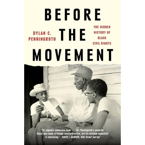Before the Movement: The Hidden History of Black Civil Rights, (Paperback)