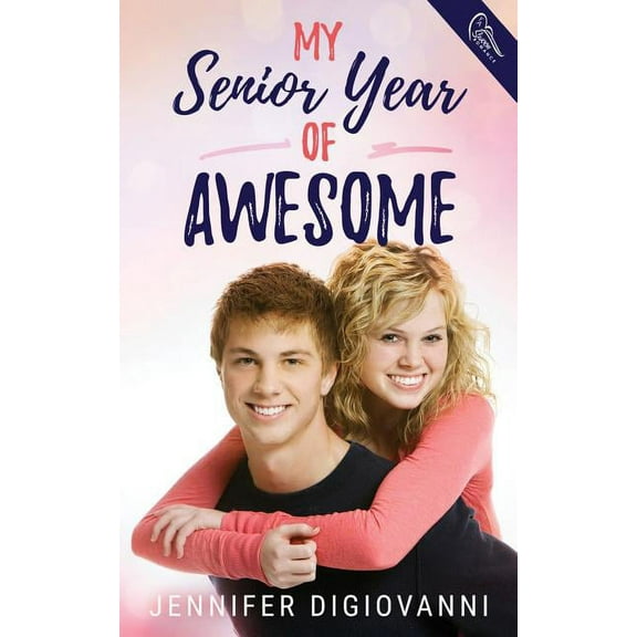 My Senior Year of Awesome (Paperback) by Jennifer Digiovanni