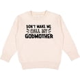 thumbnail image 2 of Inktastic Don't Make Me Call My Godmother Toddler Sweatshirt, 2 of 4