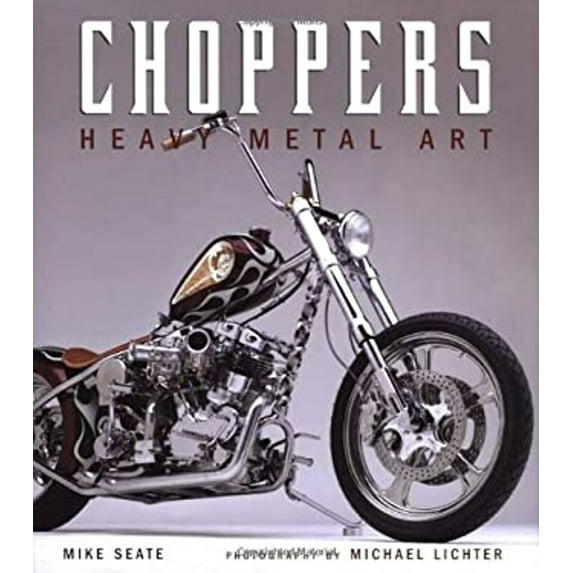 Pre-Owned Choppers : Heavy Metal Art (Hardcover) 9780760320532