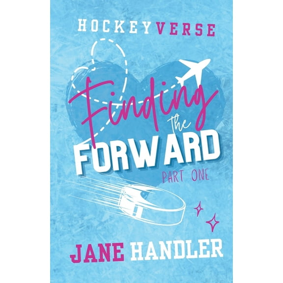 Hockeyverse Finding the Forward, Part One: A Why Choose Omegaverse Hockey Romance, (Paperback)