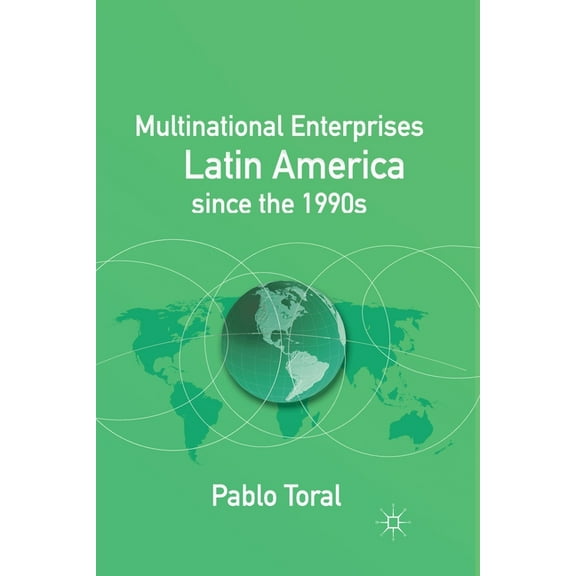 Multinational Enterprises in Latin America Since the 1990s, (Paperback)