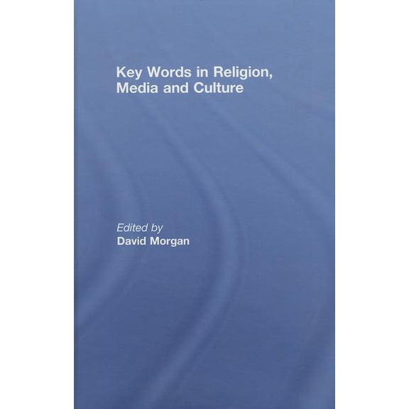 Key Words in Religion, Media and Culture, (Hardcover)