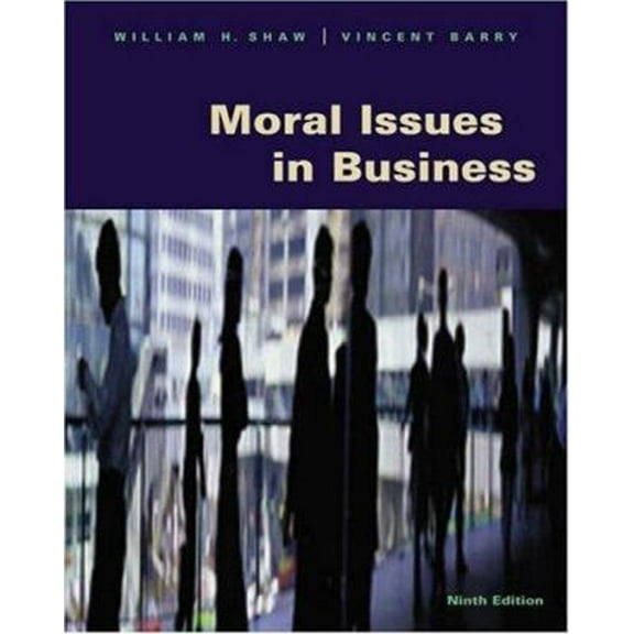 Pre-Owned Moral Issues in Business (with InfoTrac) (Paperback) 0534536549 9780534536541