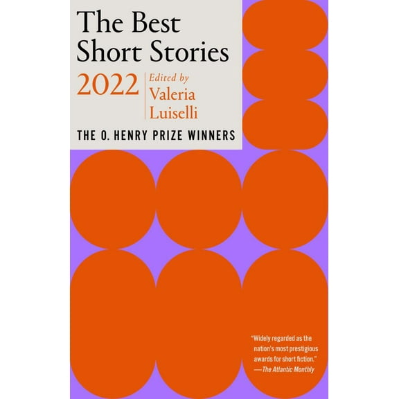 O. Henry Prize Collection The Best Short Stories 2022: The O. Henry Prize Winners, (Paperback)