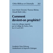 Comment Devient-On Prophete? : Actes Du Colloque Organise Par Le College de France, Paris, Les 4-5 Avril 2011 (Hardcover)