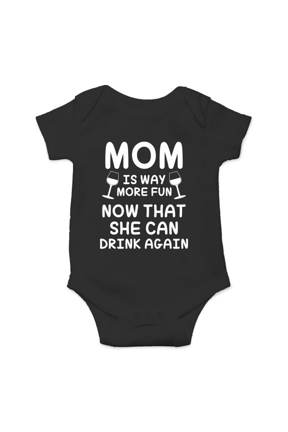 Mom Is Way More Fun, Now That She Can Drink Again - Funny Mommy - Cute One-Piece Infant Baby Bodysuit