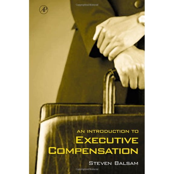 Pre-Owned An Introduction to Executive Compensation (Hardcover) 0120771268 9780120771264