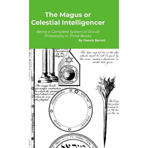 The Magus or Celestial Intelligencer: A Complete System of Occult Philosophy in Three Books, (Hardcover)