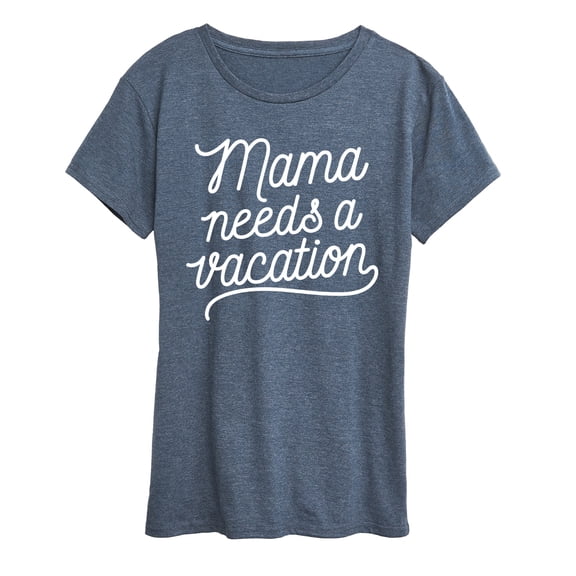 Instant Message - Mama Needs Vacation Short Sleeve Graphic T-Shirt