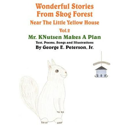 Wonderful Stories from Skog Forest Near the Little Yellow House Volume 2 : Mr. Knutsen Makes a
