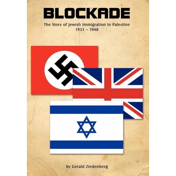 Blockade: The Story of Jewish Immigration to Palestine (Hardcover)
