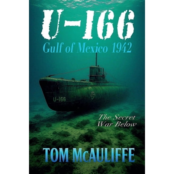 U-166 - Gulf of Mexico 1942, (Paperback)
