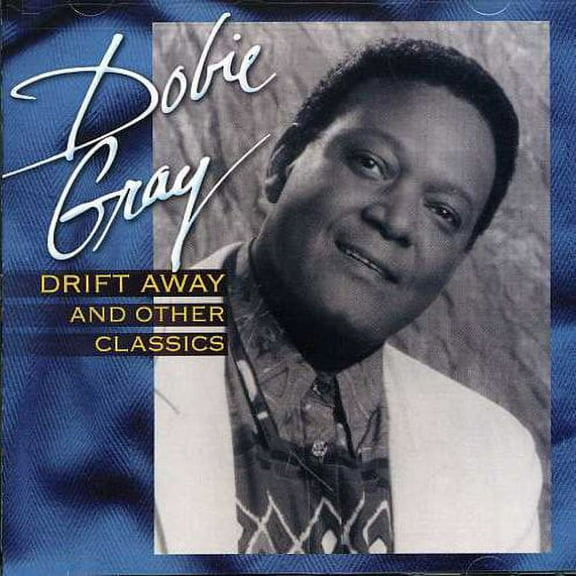 Dobie Gray - Drift Away and Other Classics - Music & Performance - CD
