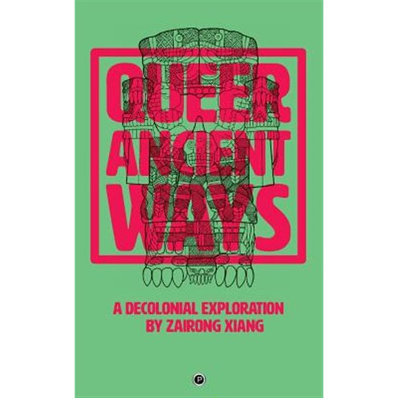 Pre-Owned Queer Ancient Ways: A Decolonial Exploration (Paperback) 1947447939 9781947447936
