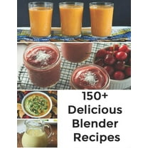 150  Delicious Blender Recipes (Paperback)