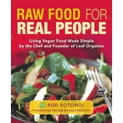 Raw Food for Real People: Living Vegan Food Made Simple by the Chef and Founder of Leaf Organics [Hardcover - Used]
