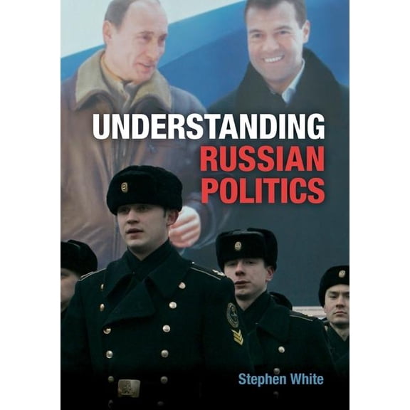 Understanding Russian Politics, (Paperback)