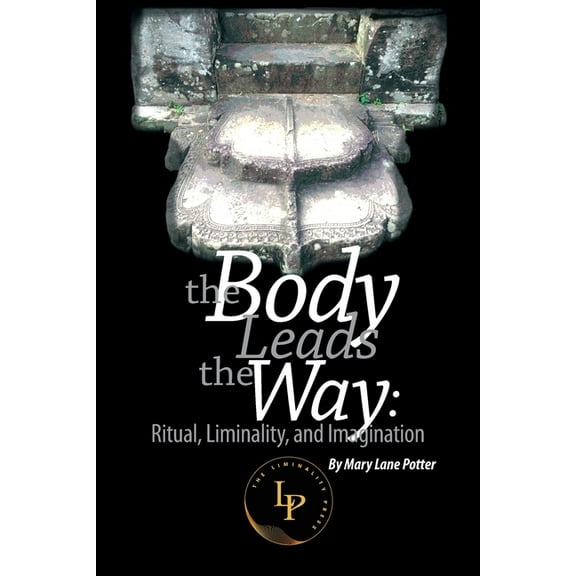 The Body Leads the Way, (Paperback)