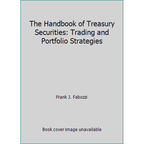 Pre-Owned The Handbook of Treasury Securities: Trading and Portfolio Strategies (Hardcover) 0917253434 9780917253430
