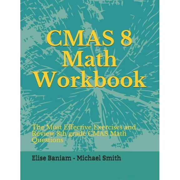 8th Grade CMAS Math Questions and Review the Most Effective Exercises (Paperback)