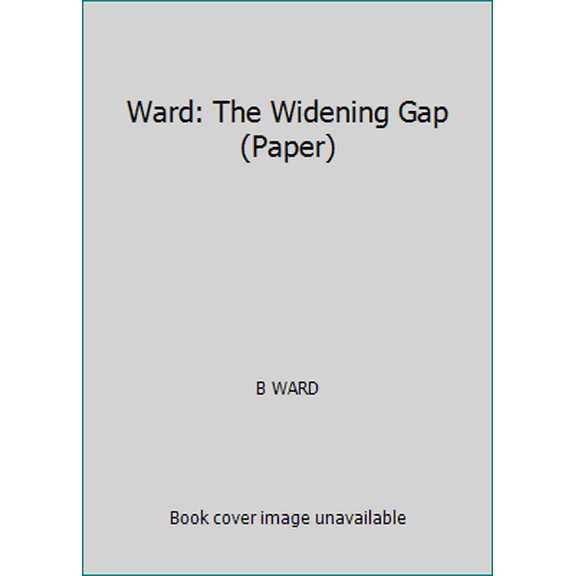 Pre-Owned Ward: The Widening Gap (Paper) (Paperback) 023103539X 9780231035392