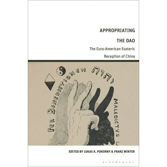 Appropriating the Dao: The Euro-American Esoteric Reception of China, (Paperback)