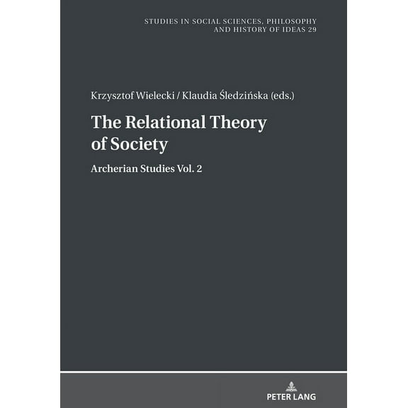 Studies in Philosophy, Culture and Contemporary Society: The Relational Theory Of Society (Hardcover)