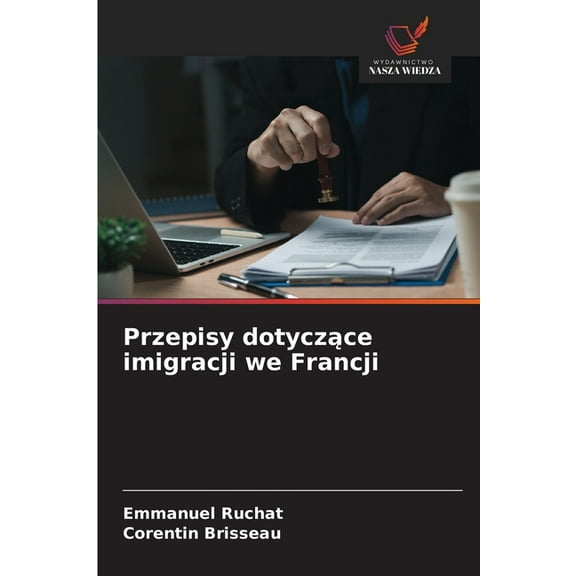 Przepisy dotyczące imigracji we Francji, (Paperback)
