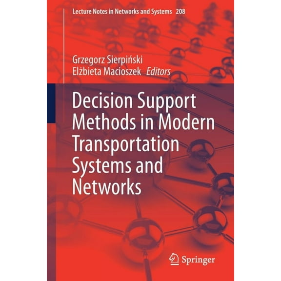 Lecture Notes in Networks and Systems Decision Support Methods in Modern Transportation Systems and Networks, Book 208, (Paperback)